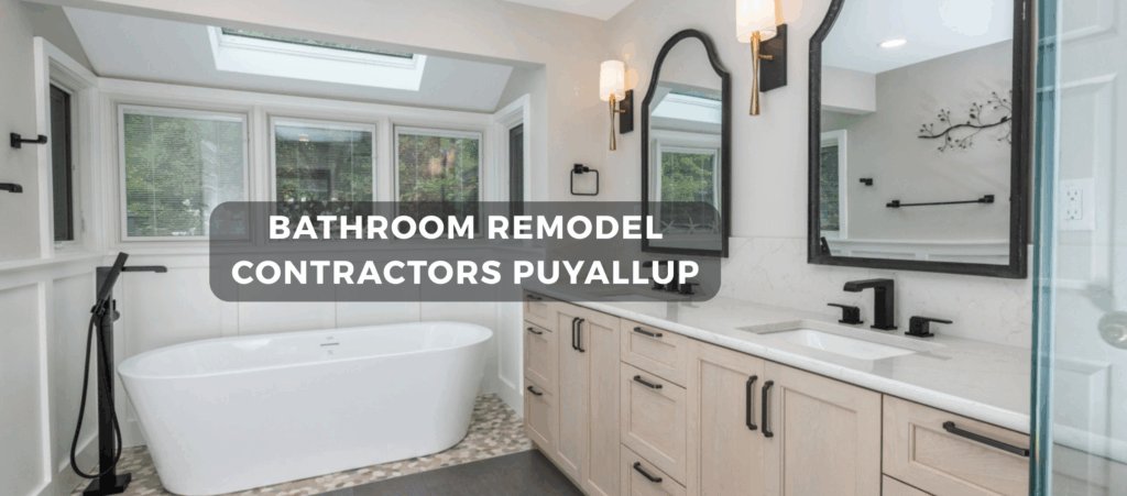 Bathroom Remodel Contractors in Puyallup | Premium Countertops & Full Home Renovations